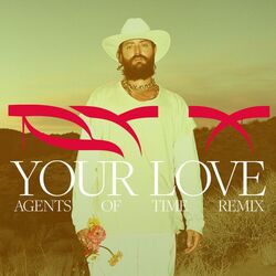 Cover of Your Love (Agents of Time Remix)