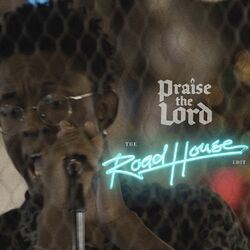 Cover of Praise the Lord (The Road House Edit)