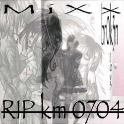 Cover of MiXx br0k3n l0v3 RIP km 0704
