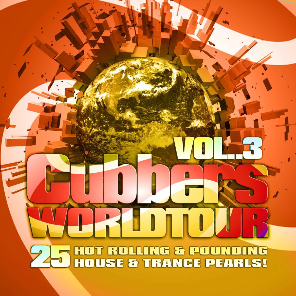 Album cover of Clubbers Worldtour, Vol. 3 (25 Hot Rolling, Pounding House and Trance Pearls)