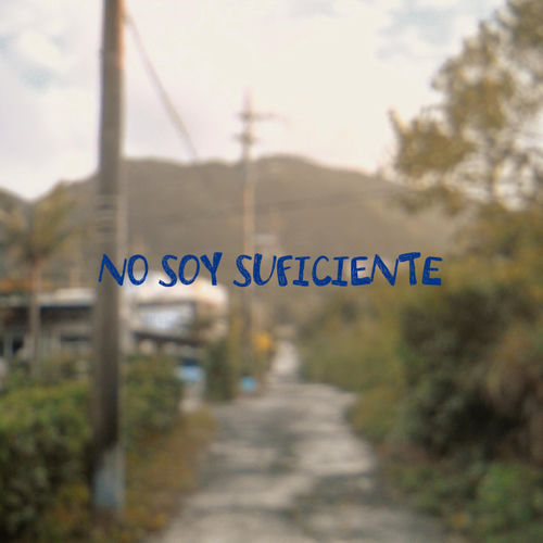 No soy suficiente