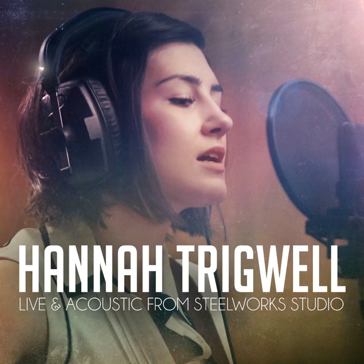 Album cover of Hannah Trigwell - Live & Acoustic from Steelworks Studio