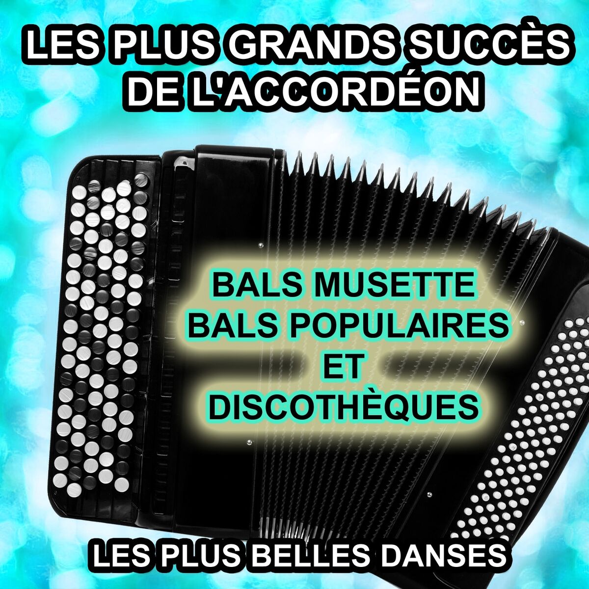 Album cover of Les plus grands succès de l'accordéon (Bals musette, bals populaires et discothèques) [Les plus belles danses]