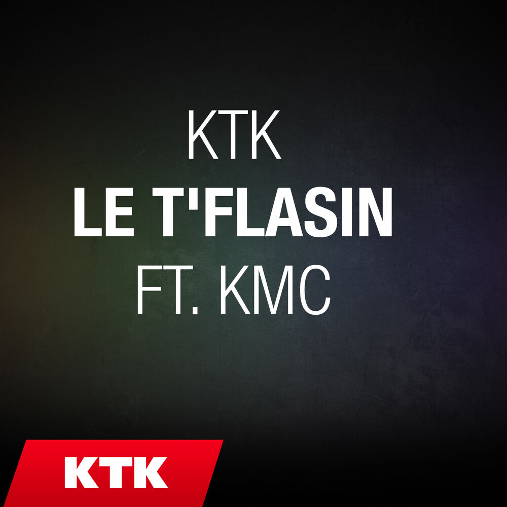 Picture of KTK ft. KMC - Le t'flasin