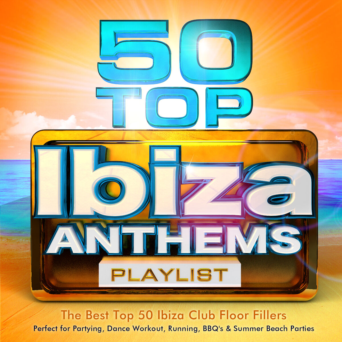 Album cover of 50 Top Ibiza Anthems Playlist - The Best Top 50 Ibiza Club Floor Fillers - Perfect for Partying, Dance Workout, Running, Bbq's & S