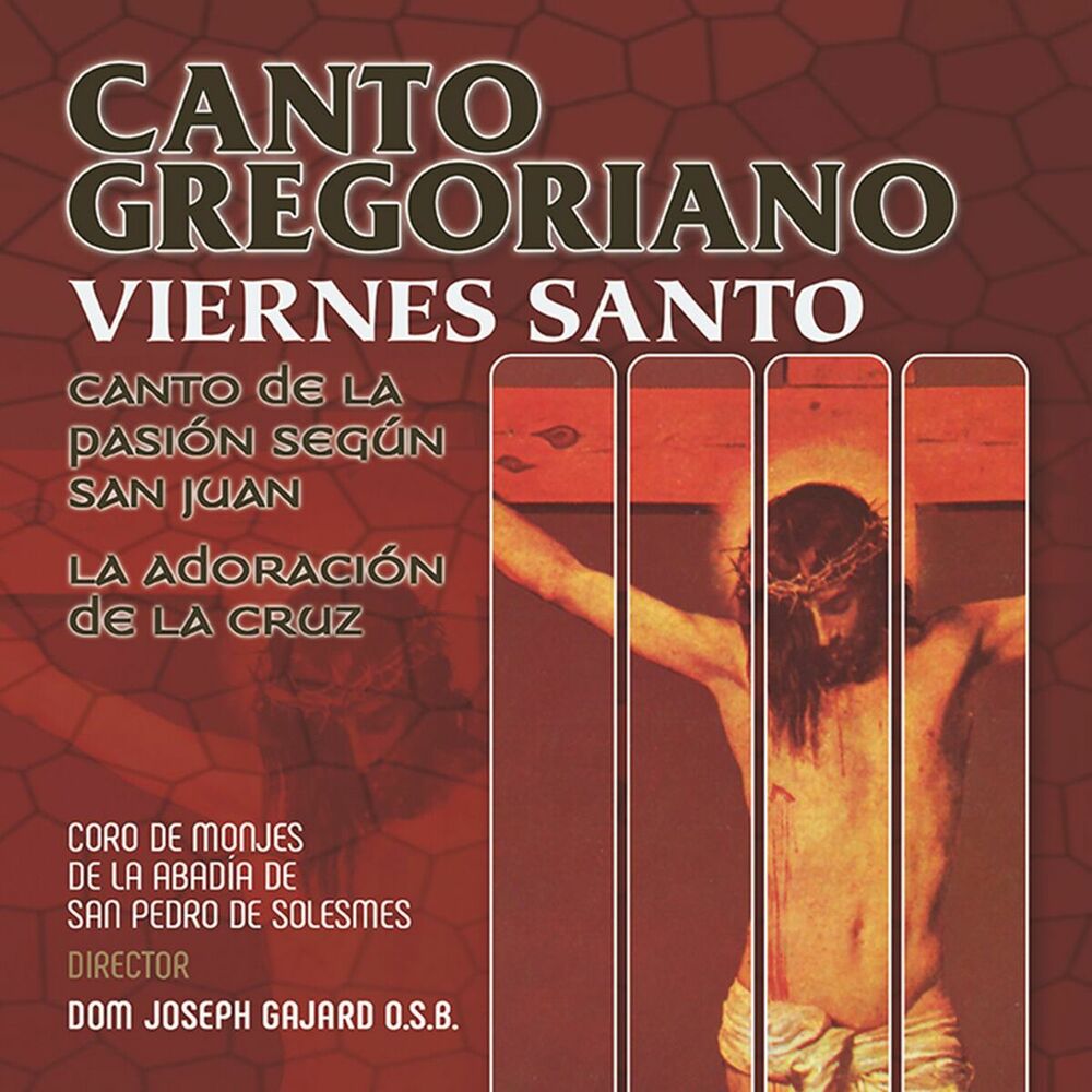 Picture of Canto Gregoriano: Viernes Santo: Canto de la Pasión Según San Juan - La Adoración de la Cruz