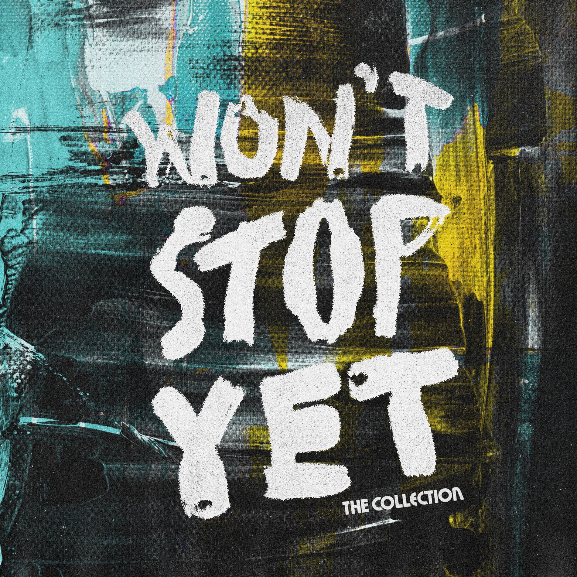 Album cover of Won't Stop Yet