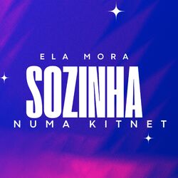 Cover of Ela Mora Sozinha Numa Kitnet