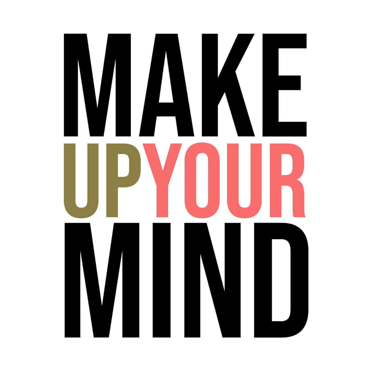 Album cover of Make Up Your Mind