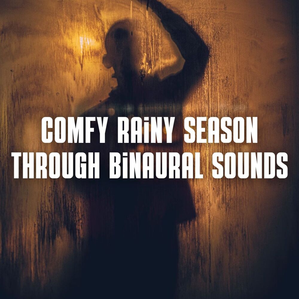 Picture of Comfy Rainy Season Through Binaural Sounds