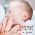 Berceuses paisibles au piano - Musique de fond douce, solution de sommeil pour b&eacute;b&eacute;, enfants calmes, relaxation du nouveau-n&eacute;
