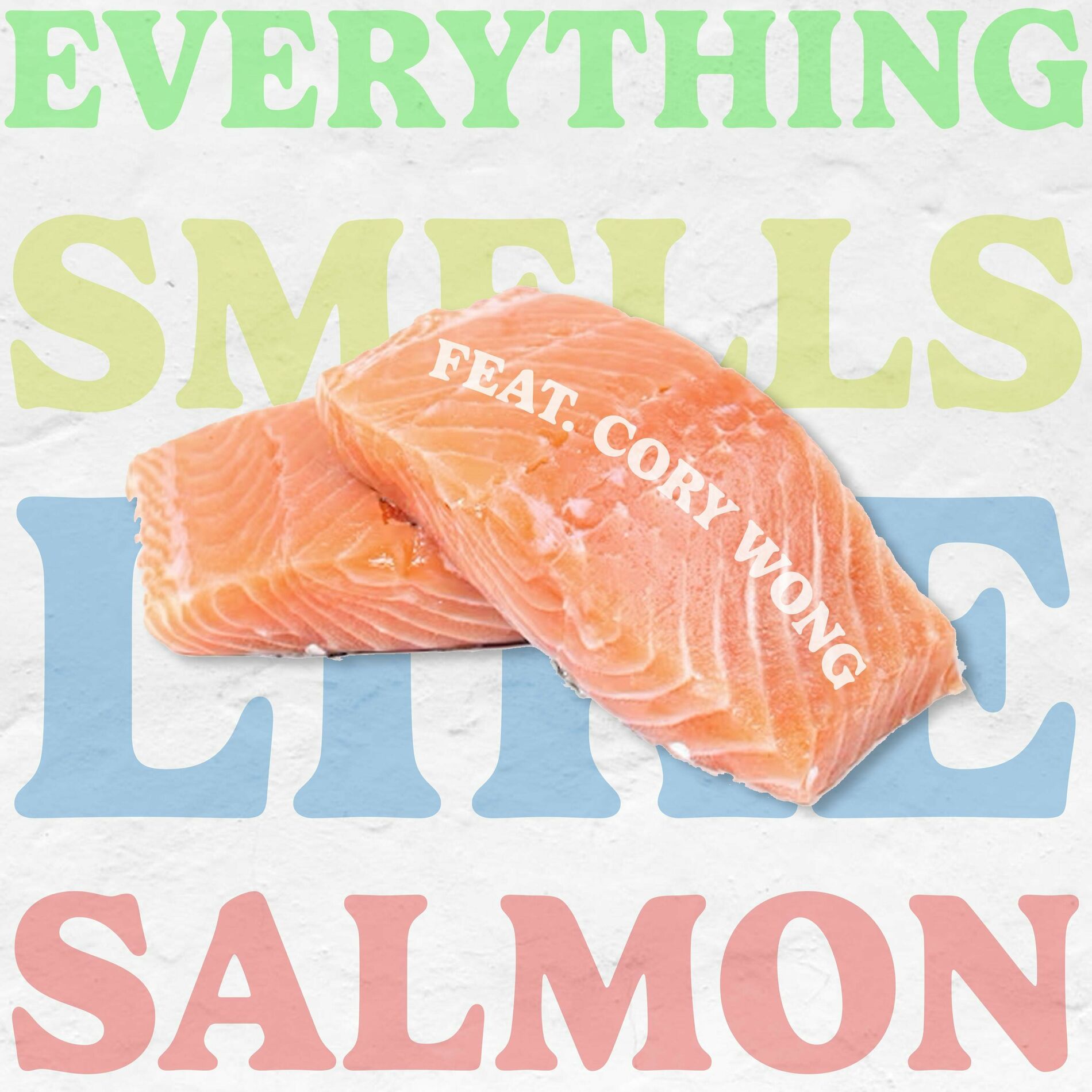 Album cover of Everything Smells Like Salmon (feat. Cory Wong)