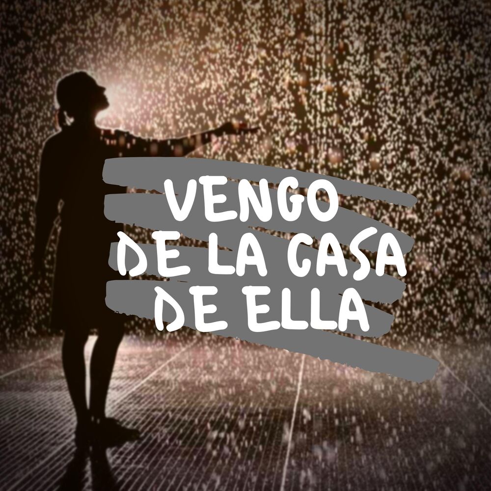 Picture of Vengo de la Casa de Ella