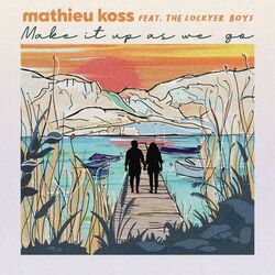 Cover of Make It Up As We Go (feat. Lockyer Boys)