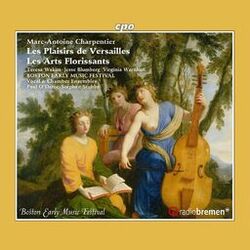 Cover of Charpentier: Les plaisirs de Versailles, H. 480 & Les arts florissants, H. 487