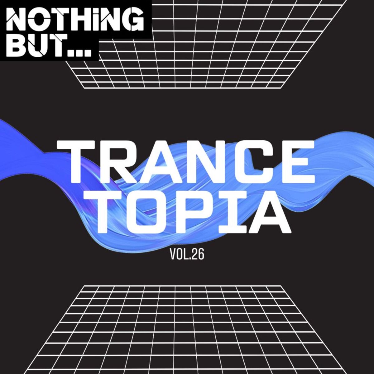 Album cover of Nothing But... Trancetopia, Vol. 26