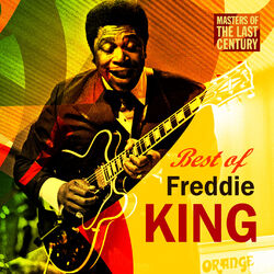 Cover of Freddie King - Masters Of The Last Century: Best of Freddie King (MP3 Album)