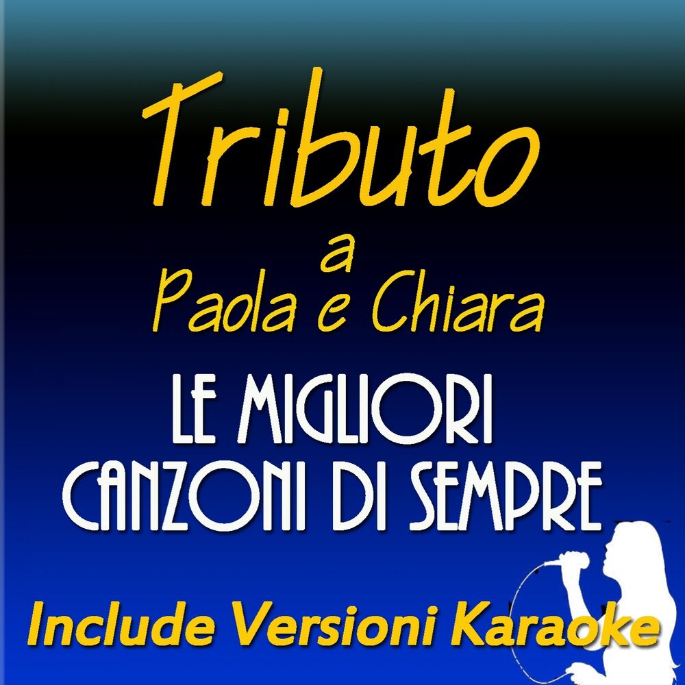 Picture of Le migliori canzoni di sempre: Tributo a Paola e Chiara (Include Versioni Karaoke)