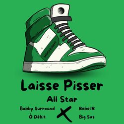 Cover of Laisser Pisser (feat. Ô Débit, Rebel'R & Big Sas)