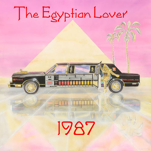 The Egyptian Lover - 1987 | Deezer