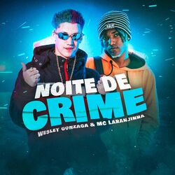 Cover of Noite De Crime (feat. Mc Laranjinha)