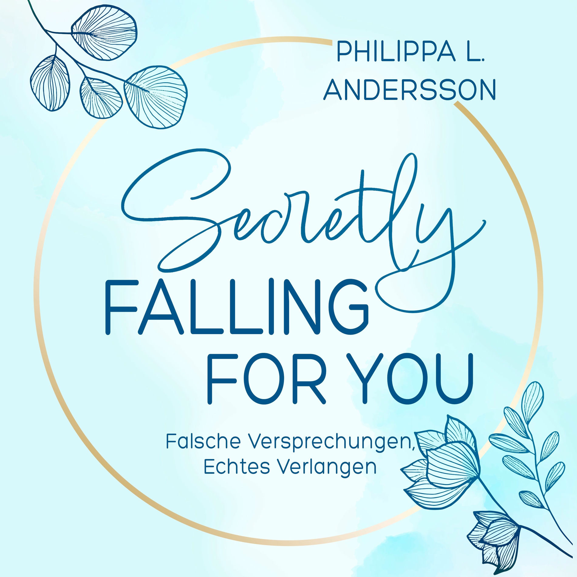 Album cover of Secretly Falling For You - Falsche Versprechungen, Echtes Verlangen