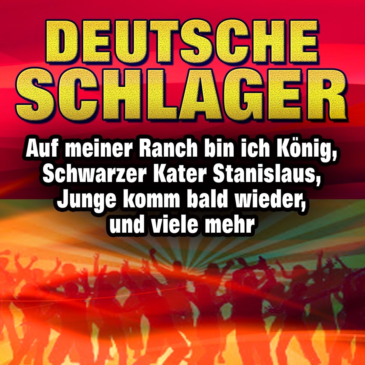 Album cover of Deutsche Schlager (Auf meiner Ranch bin ich König/ Schwarzer Kater Stanislaus/ Junge komm bald wieder, und viele mehr.