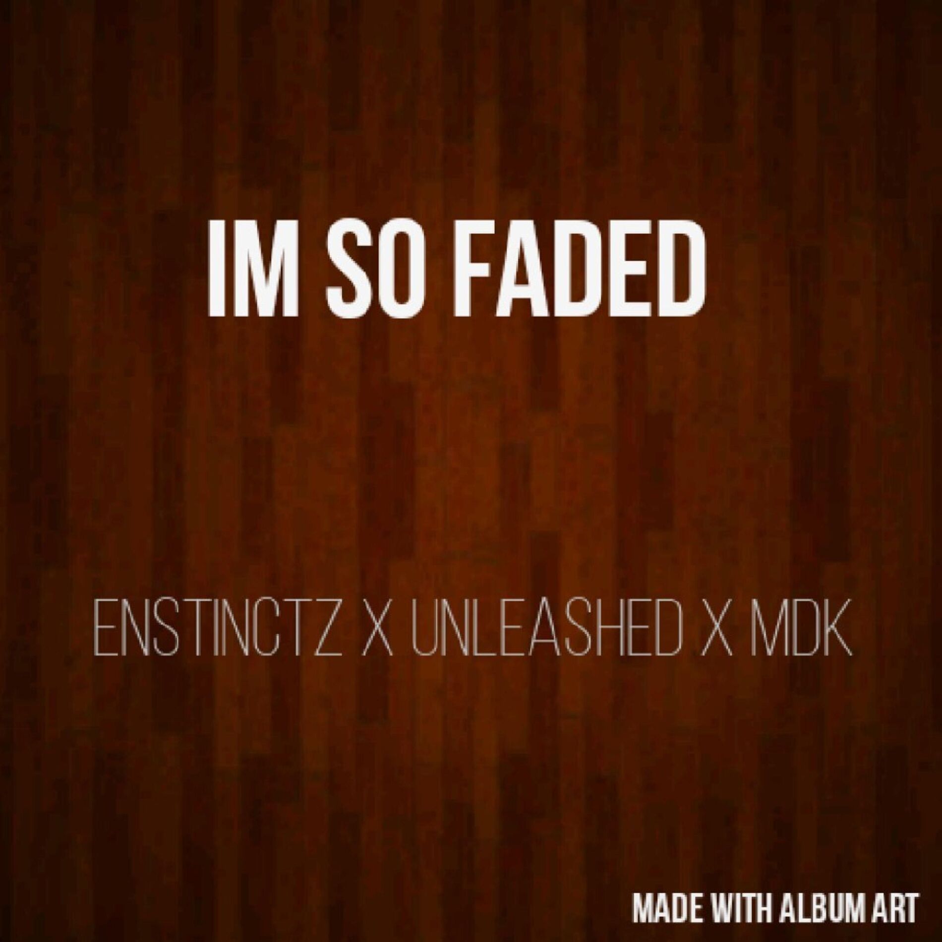 Album cover of I'm So Faded (feat. Enstinctz & Mdk)