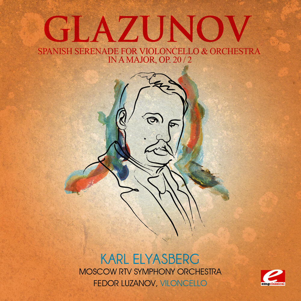 Picture of Glazunov: Spanish Serenade for Violoncello and Orchestra in a Major, Op. 20, No. 2 (Digitally Remastered)