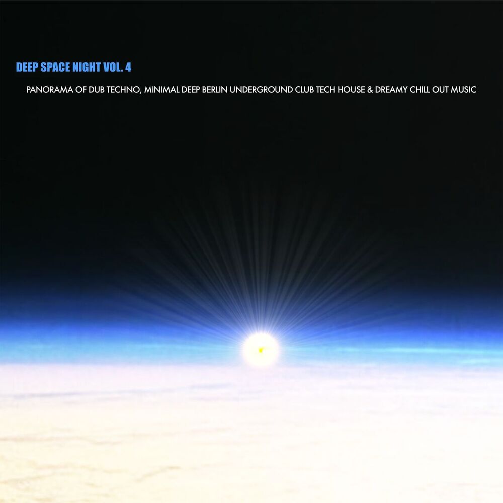 Picture of Deep Space Night, Vol. 4 - Panorama of Dub Techno, Minimal Deep Berlin Underground Club Tech House & Dreamy Chill Out Music