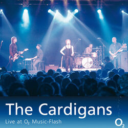 The Cardigans - Live at O2 Music-Flash