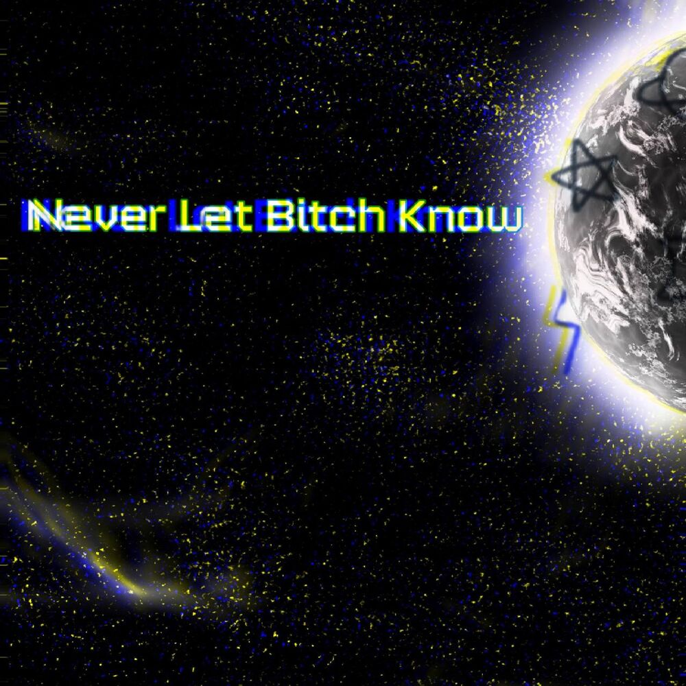 Picture of Never Let Bitch Know
