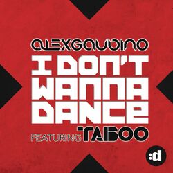 Cover of I Don't Wanna Dance (feat. Taboo)