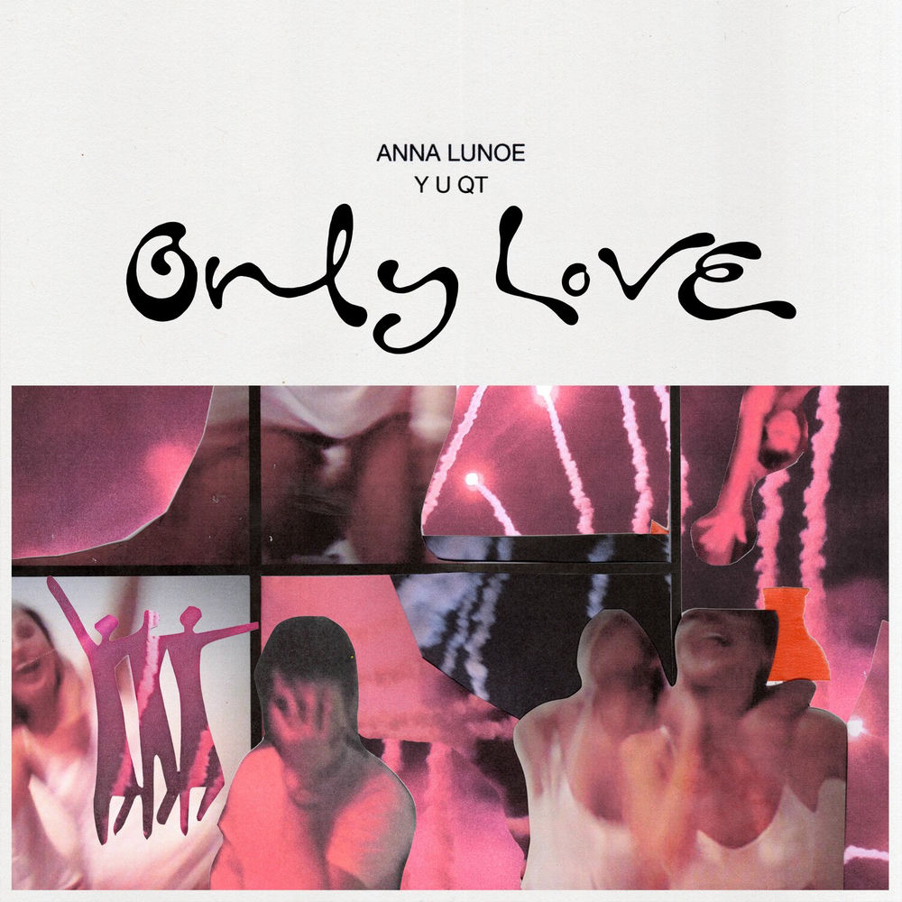 Album artwork for Only Love by Anna Lunoe & Y U QT