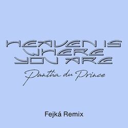Cover of Heaven Is Where You Are (Fejká Remix)