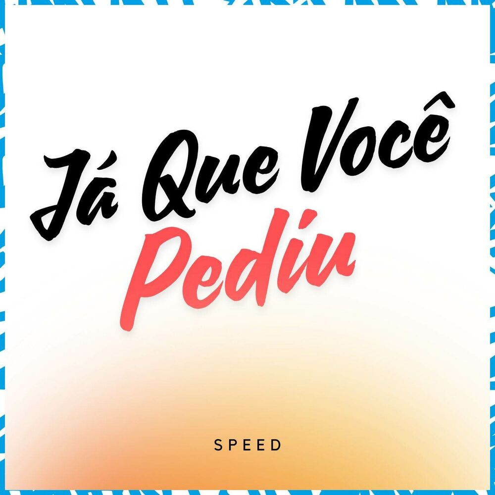 Picture of Já Que Você Pediu (Speed)