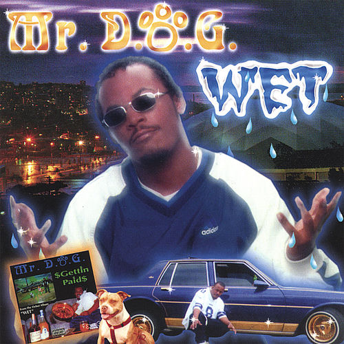 洋楽 G-RAP G-FUNK mr.magic&lil el dog Mr. D.O.G. - WET | Deezer