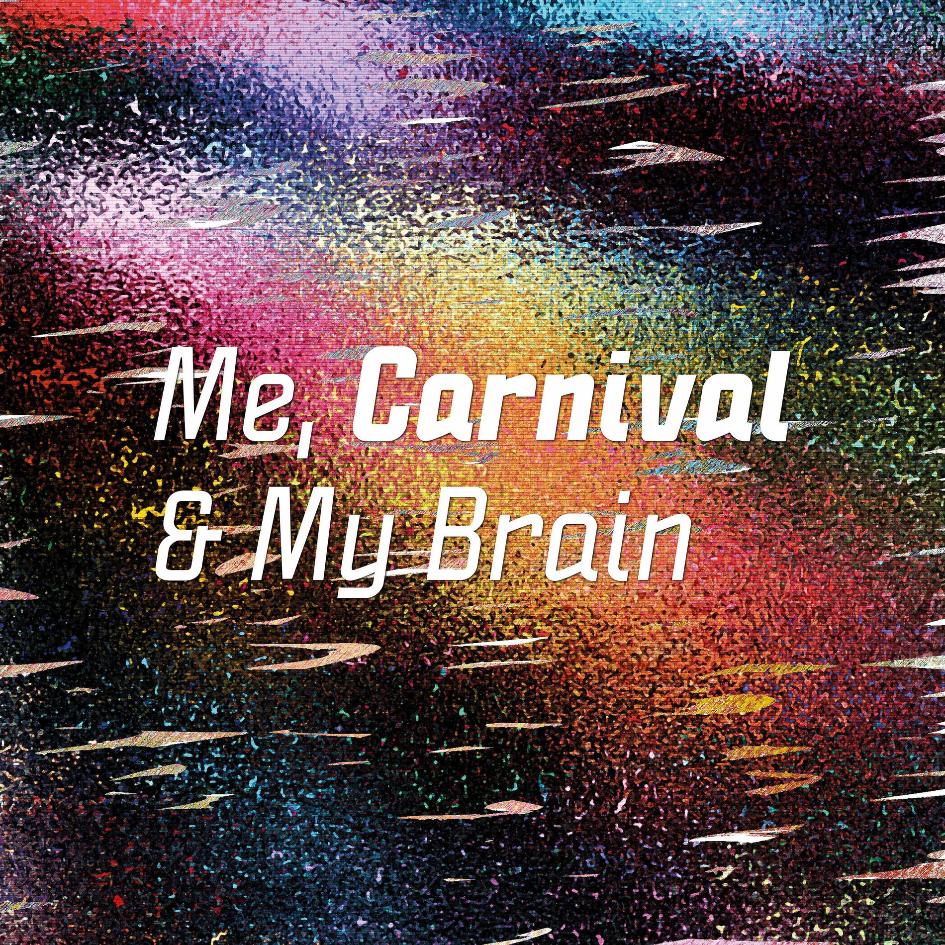 Album cover of Me, Carnival & my Brain