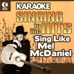 Cover of Karaoke: Sing Like Mel McDaniel - Singing to the Hits