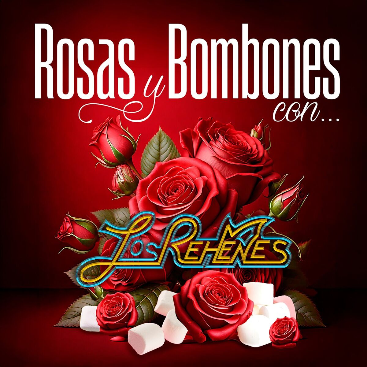 Album cover of Rosas Y Bombones Con Los Rehenes