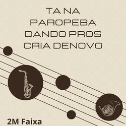 Cover of Ta na Paropeba Dando Pros Cria Denovo