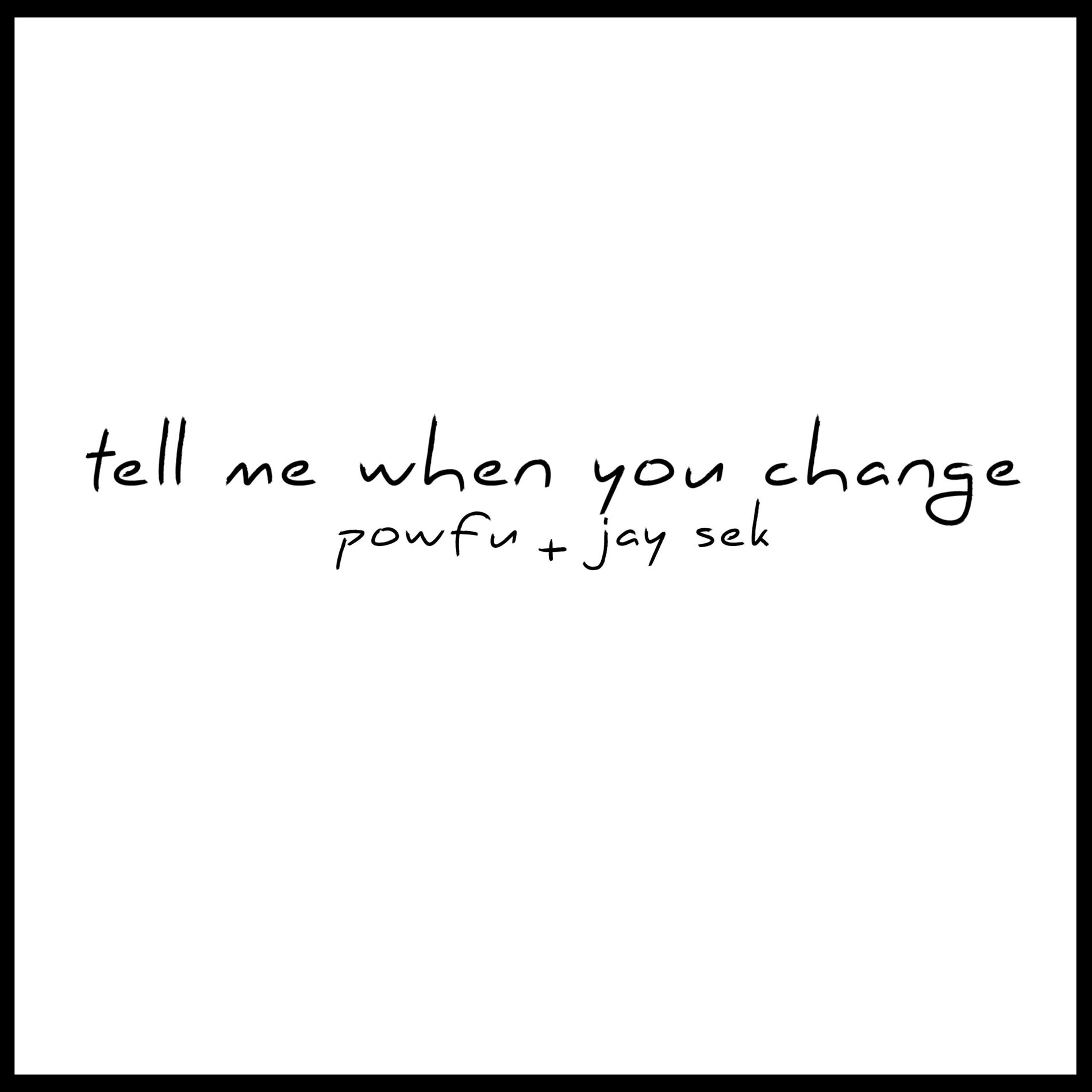 Album cover of tell me when you change