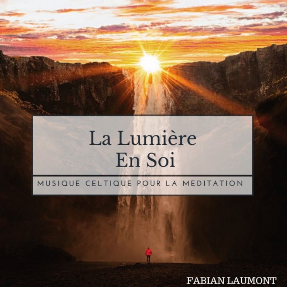 Picture of La lumière en soi (Musique Celtique pour la meditation)