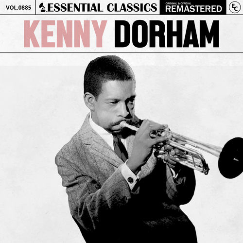 Kenny Dorham - Essential Classics, Vol. 885: Kenny Dorham | Deezer