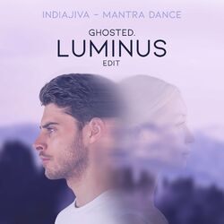 Cover of Mantra Dance (GHOSTED. 'Luminus' Edit)