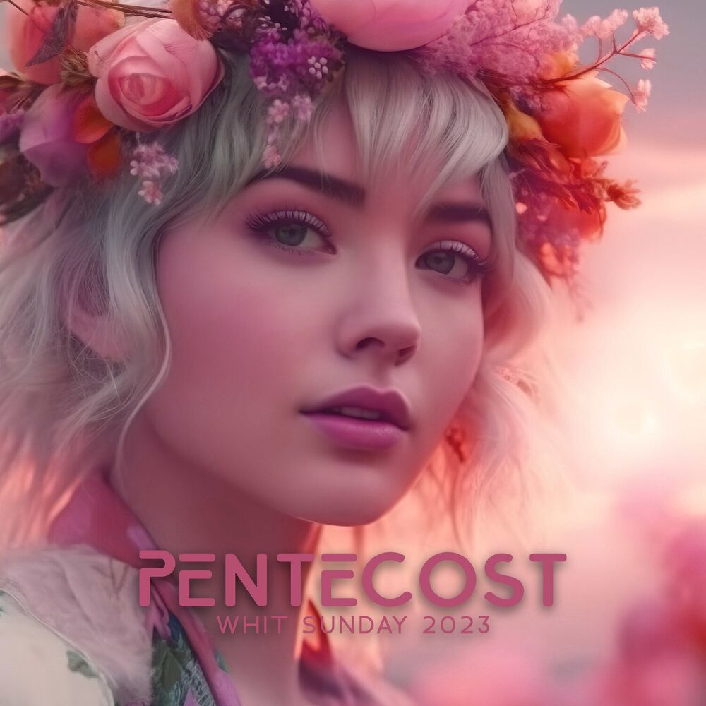 Picture of Pentecost/Whit Sunday 2023: Pentecostal Worship Music – Songs And Prayers