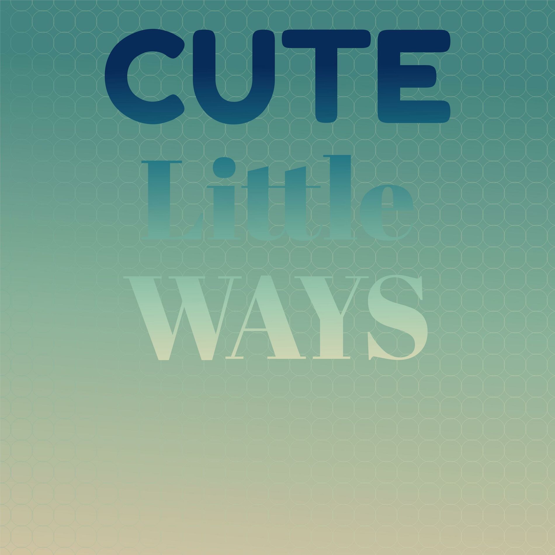 Album cover of Cute Little Ways