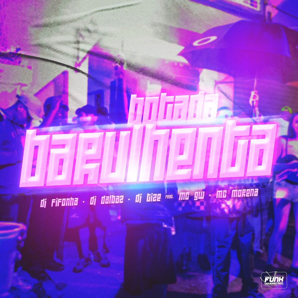 Picture of BOTADA BARULHENTA (feat. Mc Gw, MC Morena & Funk Universitário)