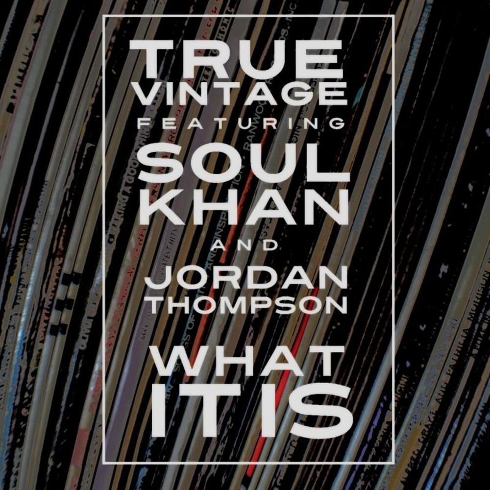 Picture of What It Is (feat. Soul Khan & Jordan Thompson)