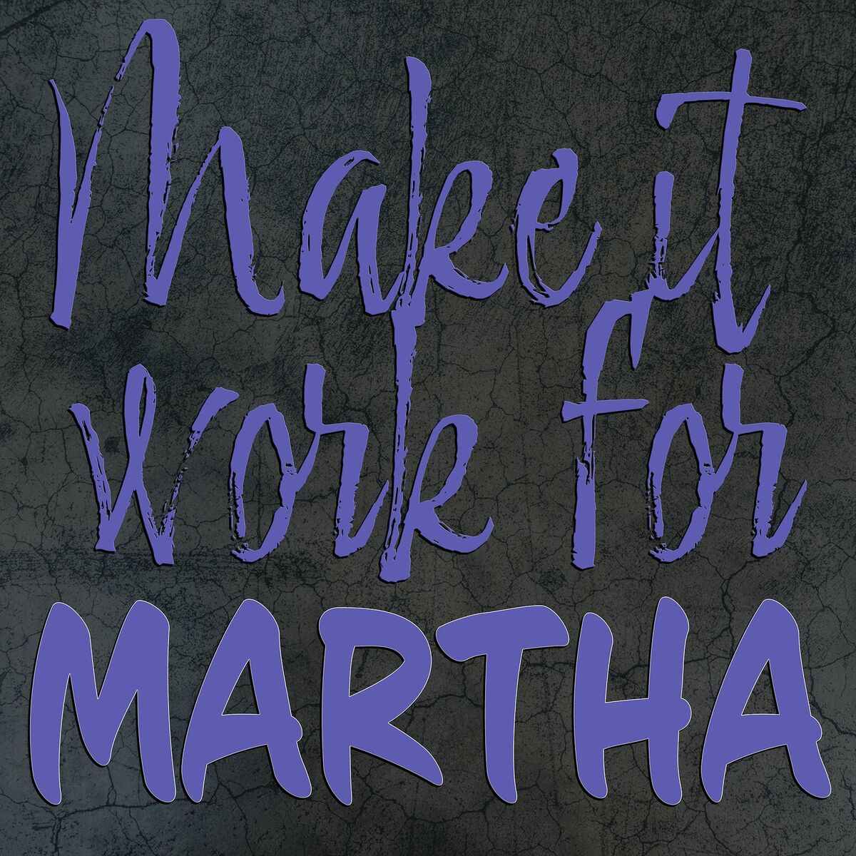 Album cover of Make It Work for Martha